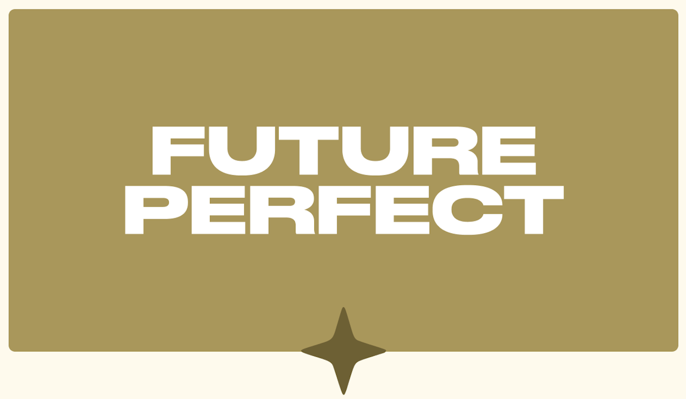 Future Perfect